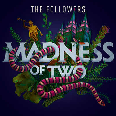 THE FOLLOWERS: MADNESS OF TWO